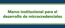 Marco institucional para el desarrollo de microcredenciales
